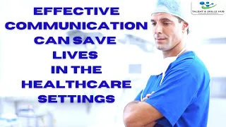 How Effective Communication Can Save Lives in the Healthcare Settings