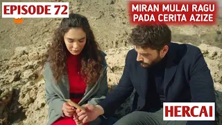 HERCAI EPISODE 72 : MIRAN MULAI RAGU PADA CERITA AZIZE | RINGKASAN DRAMA TURKI HERCAI