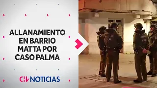 Carabineros realiza NUEVO ALLANAMIENTO en Barrio Matta en busca de sospechosos | Caso Daniel Palma