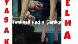 Yasak elma | Tehlikeli kadın Şahika