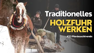 Traditionelles Holzfuhrwerken in Großkirchheim