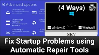 Fix Windows 10/11 Startup Problems using Automatic Repair Tools Via Advanced Startup (4 Easy  Ways)