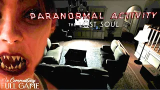 PARANORMAL ACTIVITY: The Lost Soul - Full Horror Game |1080p/60fps| #nocommentary