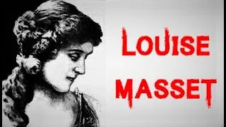 The Dark & Terrifying Case of Louise Masset