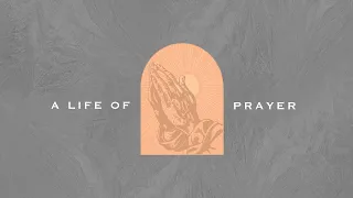 When God Says "No" or "Not Yet" | A Life of Prayer pt. 4