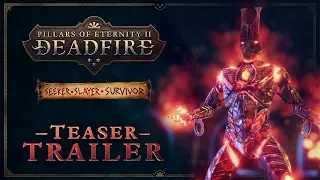 Pillars of Eternity II: Deadfire Seeker, Slayer, Survivor Teaser Trailer
