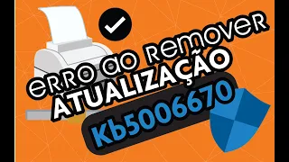 Erro ao remover atualização KB5006670