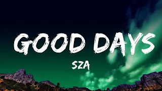 1 Hour |  SZA - Good Days (Lyrics)  - Lines Lyrics
