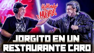 HABLANDO HUEVADAS - Quinta Temporada [JORGITO EN UN RESTAURANTE CARO]