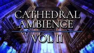 CATHEDRAL AMBIENCE: VOL II | 1 Hour of Relaxing Pipe Organ Music for Meditation, Study, and Sleep