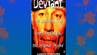 Deviant: The Shocking True Story of Ed Gein, the Original "Psycho"