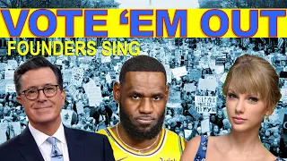 VOTE 'EM OUT - by Founders Sing with Lebron James, Stephen Colbert, Taylor Swift