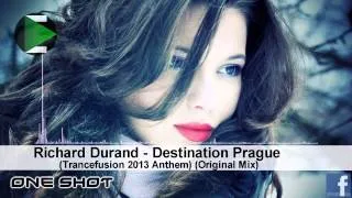 Richard Durand - Destination Prague (Trancefusion 2013 Anthem) (Original Mix)