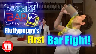 Fluffypuppy's first bar fight - (Drunkn Bar Fight VR)
