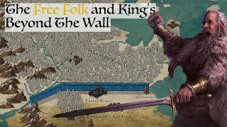 The Free Folk and King's Beyond The Wall - Game Of Thrones / House Of The Dragon History And Lore