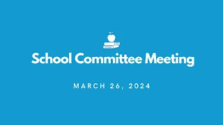 Regular School Committee Meeting - April 23, 2024