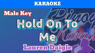 Hold On To Me by Lauren Daigle (Karaoke : Male Key)