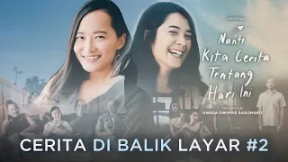 Di Balik Layar #2 Nanti Kita Cerita Tentang Hari Ini