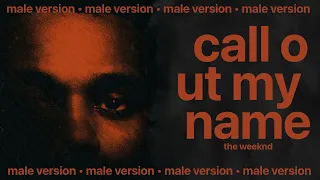 the weeknd - call out my name (deeper male version)