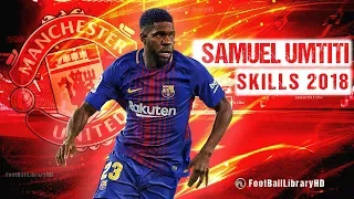 Samuel Umtiti | Welcome To Manchester United? | Defensive Skills, Assists & Goals  2017/2018