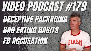 Video Podcast #179 - Deceptive Products, Bad Eating Habits, ChocZero Accusation
