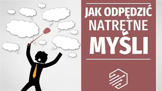 Jak pozbyć się niechcianych myśli?