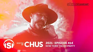 CHUS | NYC Yacht Party | Stereo Productions Podcast 415