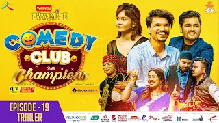 WAI WAI DYNAMITE COMEDY CLUB WITH CHAMPIONS | EPI 19 Trailer | Chakra Bam, Ravi Oad, Anita Chalaune