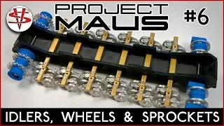 PROJECT MAUS PART 6  ‘IDLERS, WHEELS & SPROCKETS’