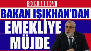 Son Dakika Bakan Işıkhan'dan Emekliye Müjde