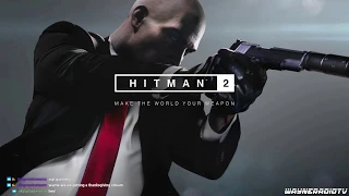 Wayneradiotv - Hitman 2 Stream (Part 2)