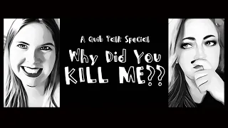 Quib Talk Special "Why Did You Kill Me?"