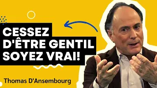 Thomas D'Ansembourg : Cessez d'être gentil, soyez vrai  - Communication Non Violente #cnv