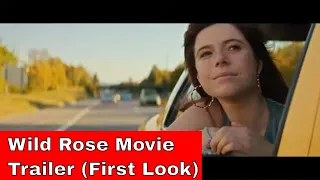 Wild Rose Movie Trailer (First Look)