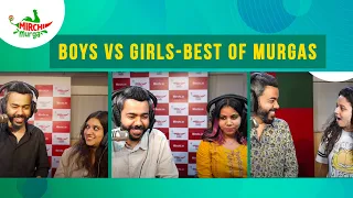 Boys VS Girls Back To Back | Mirchi Murga | Pankit