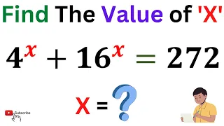 IF 4^x + 16^x = 272 Then X= ? | Learn the Quickest Method