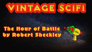 The Hour of Battle by Robert Sheckley (free SciFi audiobook)