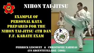 Nihon Tai-Jitsu - Example of personal Kata for the 4th dan FFK - P. Lescouet and Ch. Nahmias - 2008