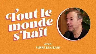 Tout le monde s'haït - Pierre Brassard