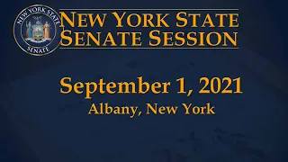 New York State Senate Session - 09/01/21