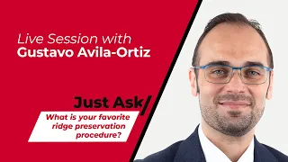 What is your favorite ridge preservation procedure? w/ Gustavo Avila-Ortiz |Just Ask