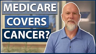 Will Medicare and Medigap Pay For My Cancer Treatment?