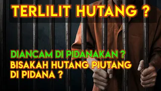 HUTANG PIUTANG APAKAH BISA DIPIDANA ?