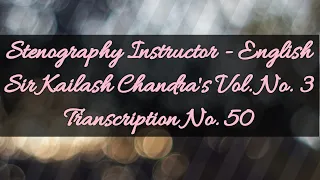 100 w.p.m. Sir Kailash Chandra's Transcription No. 50 (Volume 3)