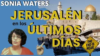 SONIA WATERS - JERUSALÉN LOS ÚLTIMOS DÍAS #soniawaters #israel #judiosmesianicos #profeciasbiblicas