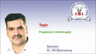 Pregnancy in Acromegaly by Dr. VR Bharadwaj