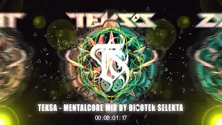 TEKSA - MENTALCORE MIX BY BIGOTEK SELEKTA