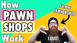 How PAWN SHOPS Work and Why I QUIT MY JOB