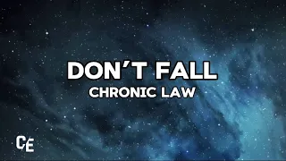 Chronic law - Don’t Fall (lyrics)
