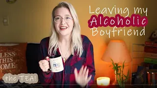 Leaving my Alcoholic Boyfriend | Storytime